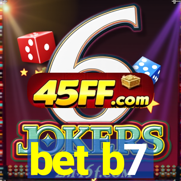 bet b7
